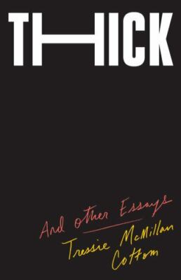 Thick: And Other Essays, Cottom, Tressie McMillan, Very Good Book