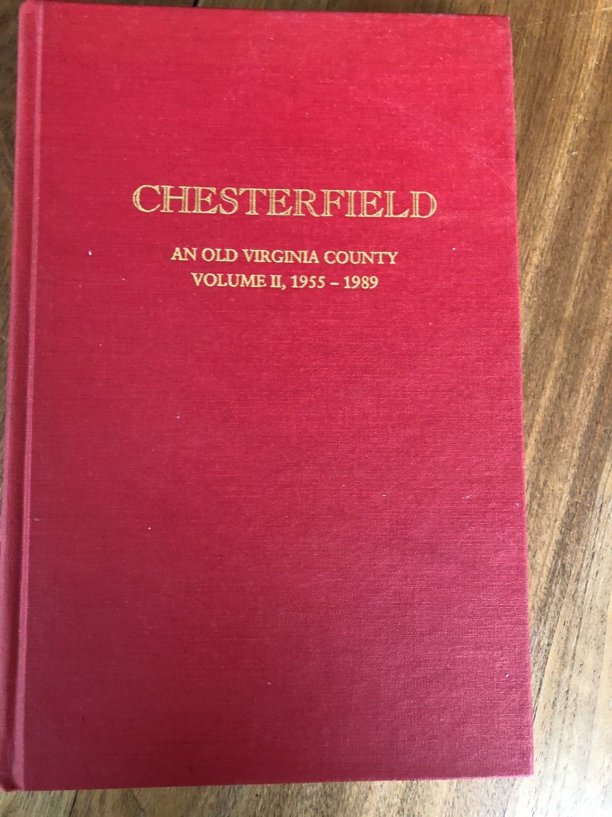 Chesterfield An Old Virginia County, VoI I 1955-89 & Heritage of a Half Century