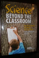 Science Beyond the Classroom : An NSTA Press Journals Collection by Linda...NEW