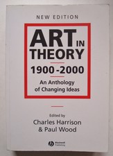 Art in Theory 1900 - 2000: An Anthology of Ch...