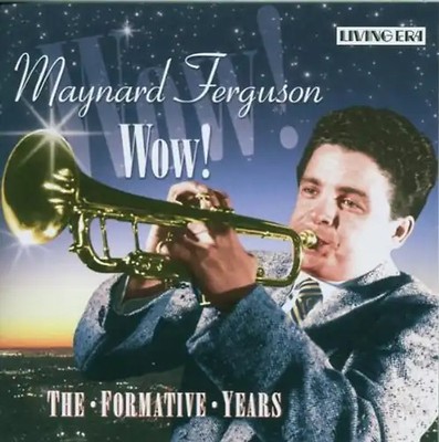 Maynard Ferguson - Wow! the Formative Years