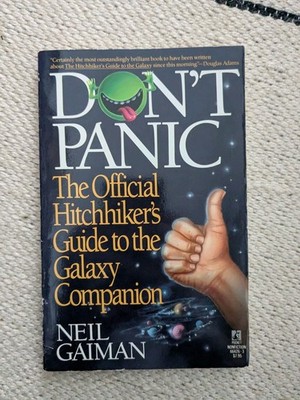 Don't Panic: The Official Hitchhikers Guide to the Galaxy Companion Neil Gaiman 