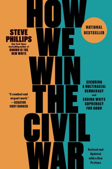 How We Win the Civil War by Steve Phillips (Paperback Book)