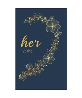 Her Vows: Vow Book for Wedding: Right Side Navy Blue and Gold Floral Heart - ONE