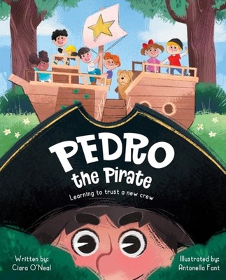 Pedro the Pirate by Ciara O'Neal HARDBACK 9781945369490