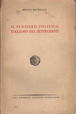 Il pensiero politico italiano del settecento - Bruno Brunello [1942]