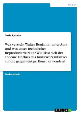 Daria Rybalov | Was versteht Walter Benjamin unter Aura und was unter...