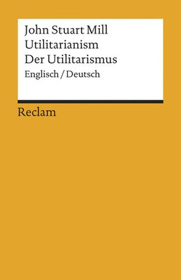 Utilitarianism /Der Utilitarismus | John Stuart Mill | Taschenbuch | 207 S.