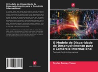 Tayfun Tuncay Tosun | O Modelo De Disparidade De Desenvolvimento Para O...