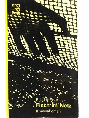 Fisch im Netz : Kriminalroman. Eduard Fiker. [Aus d. Tschech. übertr. von Heinz