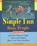 SIMPLE FUN FOR BUSY PEOPLE: 333 FREE WAYS TO ENJOY YOUR By Gary Krane VG