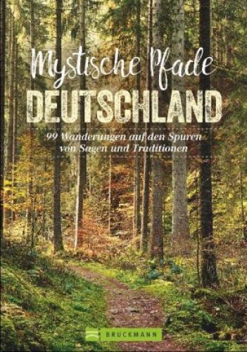 Thumbnail - Mystische Pfade Deutschland 99 Wanderungen Auf Den Spuren Von Sagen
