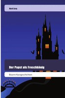 Mark Sarg | Der Papst Als FroschköNig | Taschenbuch | Deutsch (2019) | 52 S.