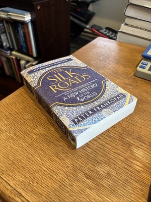 THE SILK ROADS : NEW HISTORY WORLD Peter Frankopan 2015 pb Color Illustrated