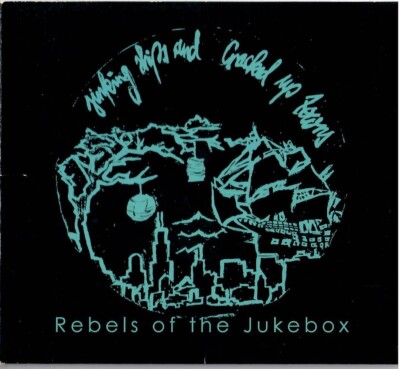 Rebels of the Jukebox - Sinking Ships And Cracked Up Towns - CD 2014