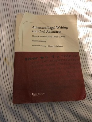 Advanced Legal Writing and Oral Advocacy: Trials, Appeals, and Moot Court, 2...