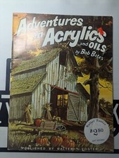 Adventures in Acrylics and Oils by Bob Bates Published by Walter Foster 186