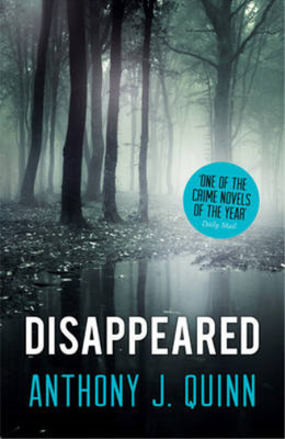 Disappeared (Celcius Daly 1), Quinn, Anthony J., Used; Very Good Book