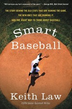 Smart Baseball: The Story Behind the Old Stats That Are Ruining the Game, th...