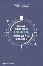 Herausforderung Bergpredigt: Damit die Welt sich ändert. [German] [Paperback]
