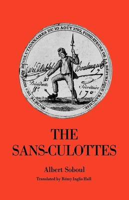 The Sans-Culottes The Popular Movement and Revolutionary Government, 1793-1794