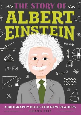The Story of Albert Einstein: An Inspiring Biography for Young R