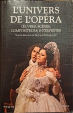 L'UNIVERS DE L'OPÉRA - Bertrand Dermoncourt - Coll. BOUQUINS 2012 - TBE