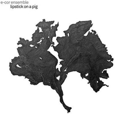 E-COR ENSEMBLE FOLDEROL Lipstick On A Pig (CD)