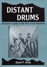 Distant Drums: Herkimer County in the War of the Rebellion by David P. Krutz (En