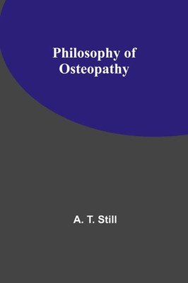 Philosophy of Osteopathy A. T. Still Taschenbuch Englisch 2023 Alpha Editions