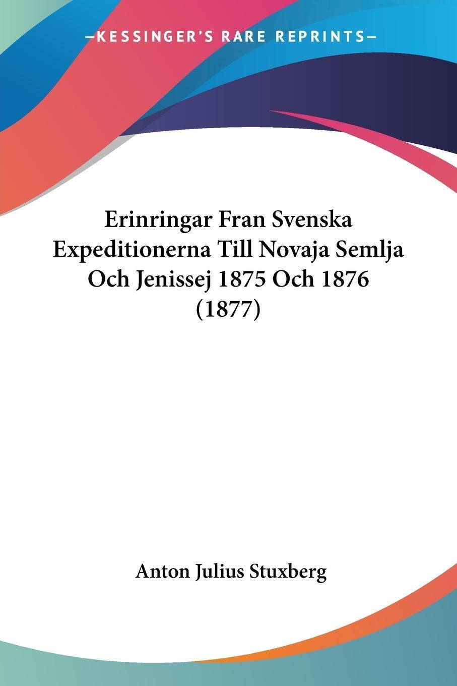 Thumbnail - Anton Julius Stuxberg | Erinringar Fran Svenska Expeditionerna Till