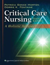 Critical Care Nursing: A Holistic Approach - Hardcover - GOOD