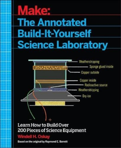 Windell Oskay Raymo Make – The Annotated Build–It–Yourself Science  (Tascabile)