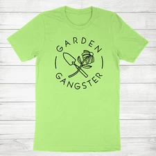Gardener T-shirt Garden Gangster Shirt Gardening Tee Plant Lover Gift Sarcastic