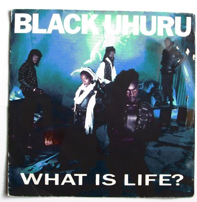 BLACK UHURU: WHAT IS LIFE? 7'' Vinyl Single Island IS 150 1983 1st UK Press