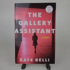 **UNRELEASED** The Gallery Assistant by Kate Belli ARC Uncorrected Proof 10/25 