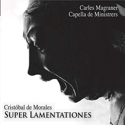 Cristóbal De Morales: Super Lamentationes by Cristobal de Morales