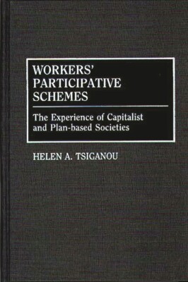 Workers' Participative Schemes: The Experience Of Capitalist And Plan-Based...