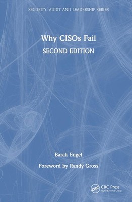 Why CISOs Fail by Barak Engel Hardcover Book
