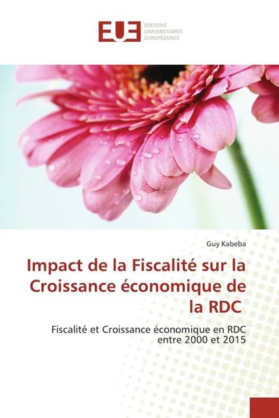 Guy Kabeba | Impact De La Fiscalité Sur La Croissance éConomique De La RDC-image