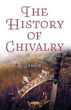 The History of Chivalry by G.P.R. James (English) Hardcover Book
