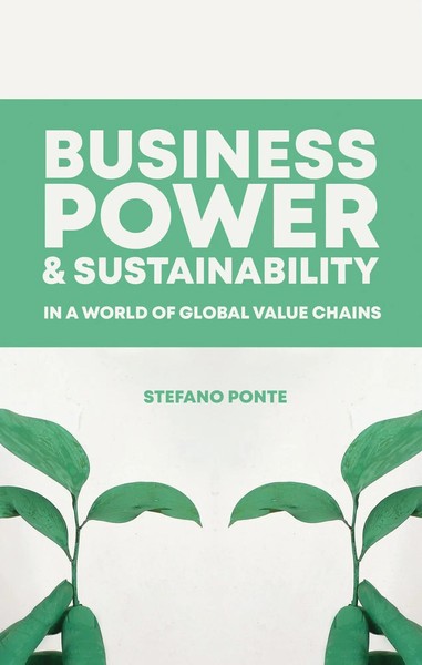 Business, Power And Sustainability In A World Of Global Value Chains | Ponte-image