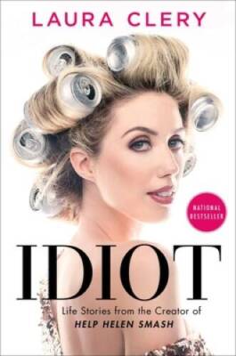 Idiot: Life Stories from the Creator of Help Helen Smash - Hardcover - GOOD