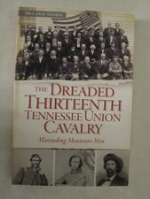 The Dreaded 13th Tennessee Union Cavalry: Marauding Mountain Men