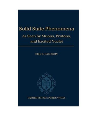 Solid State Phenomena: As Seen by Muons, Protons, and Excited Nuclei, Erik B Kar