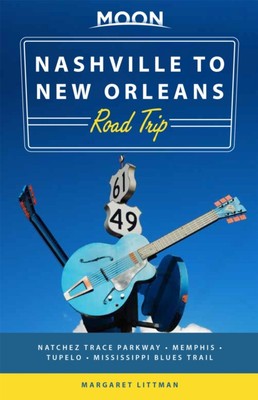 Moon Nashville to New Orleans Road Trip (Second Edition) by Margaret Littman