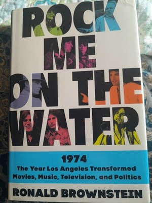 Rock Me On The Water By Ronald Brownstein Hardcover First Edition 2021