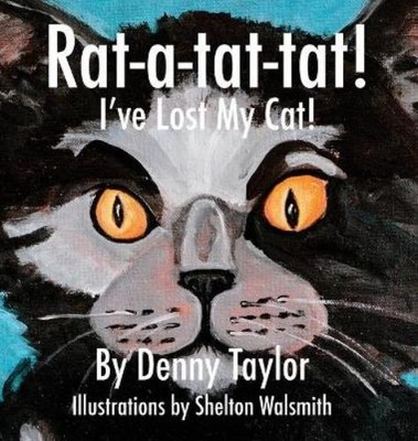 Denny Taylor Rat-a-tat-tat! I've Lost My Cat! (Hardback) (UK IMPORT)