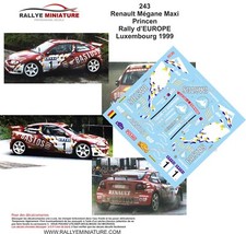 DECALS 1/43 REF 0243 RENAULT MEGANE MAXI PRINCEN RALLYE LUXEMBOURG 1999 RALLY