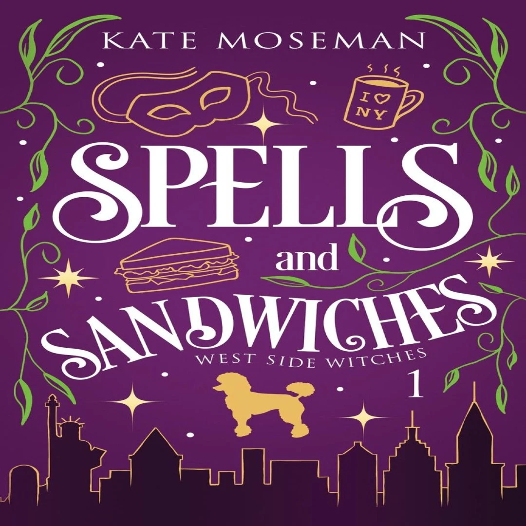 Spells and Sandwiches Kate Moseman Paperback Fortunella Press